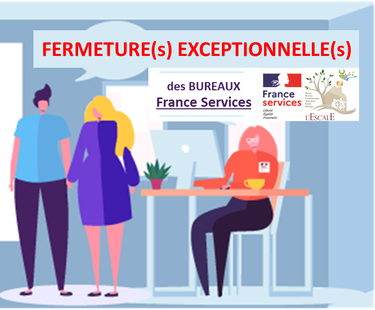 Fermetures Exceptionnelles France Services 4C